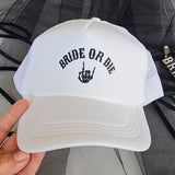 Bride or Die Trucker Hat