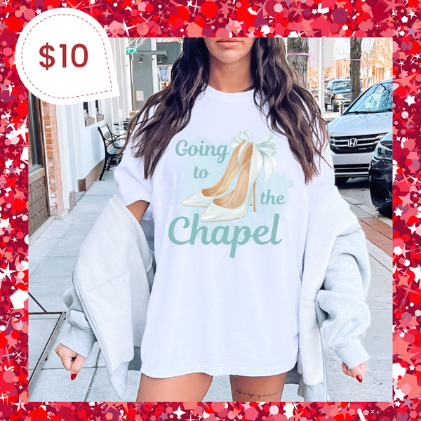Going to the chapel tee or Sweatshirt