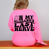 On My Husband's Last Nerve Sweatshirt