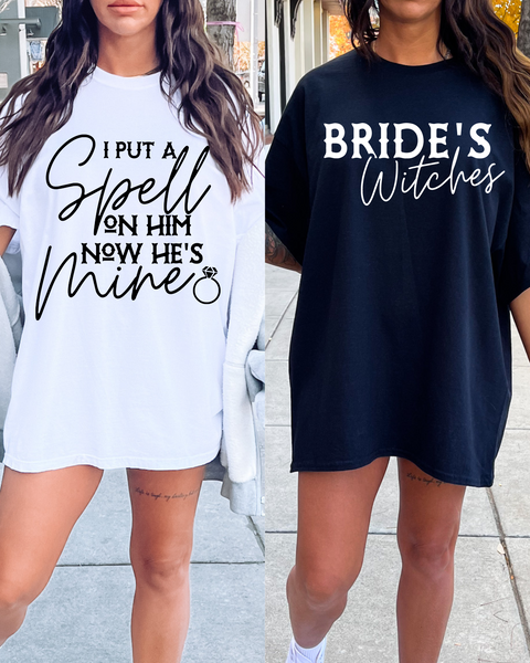 I Put A Spell On Him- Bachelorette Party Shirts