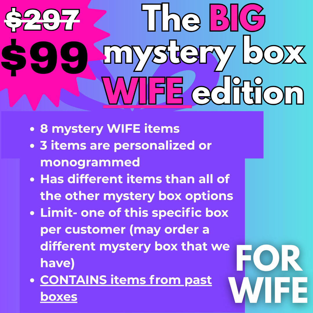 THE BIG BOX! — WIFE EDITION — Limit 1 per customer