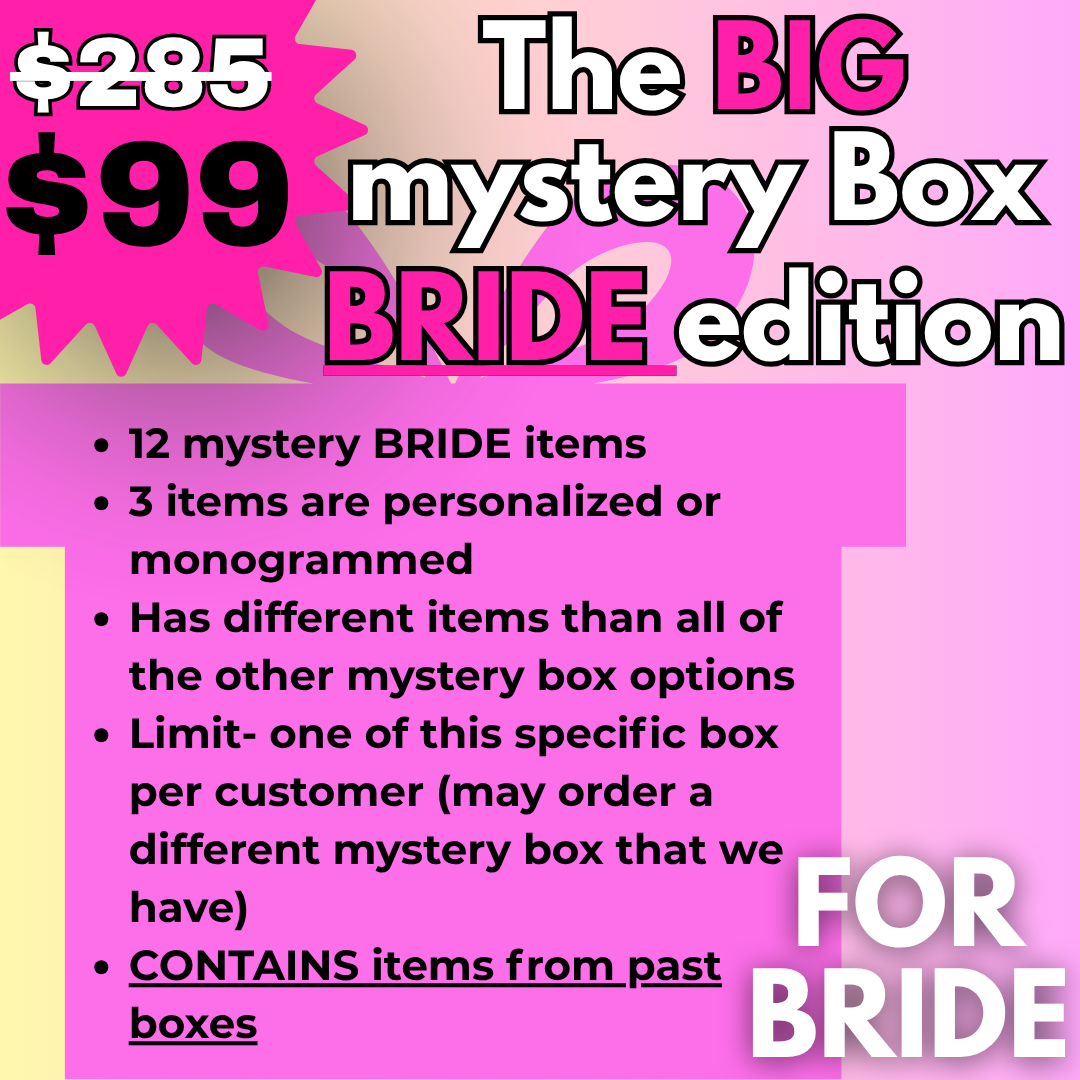 THE BIG BOX! — BRIDE EDITION — Limit 1 per customer