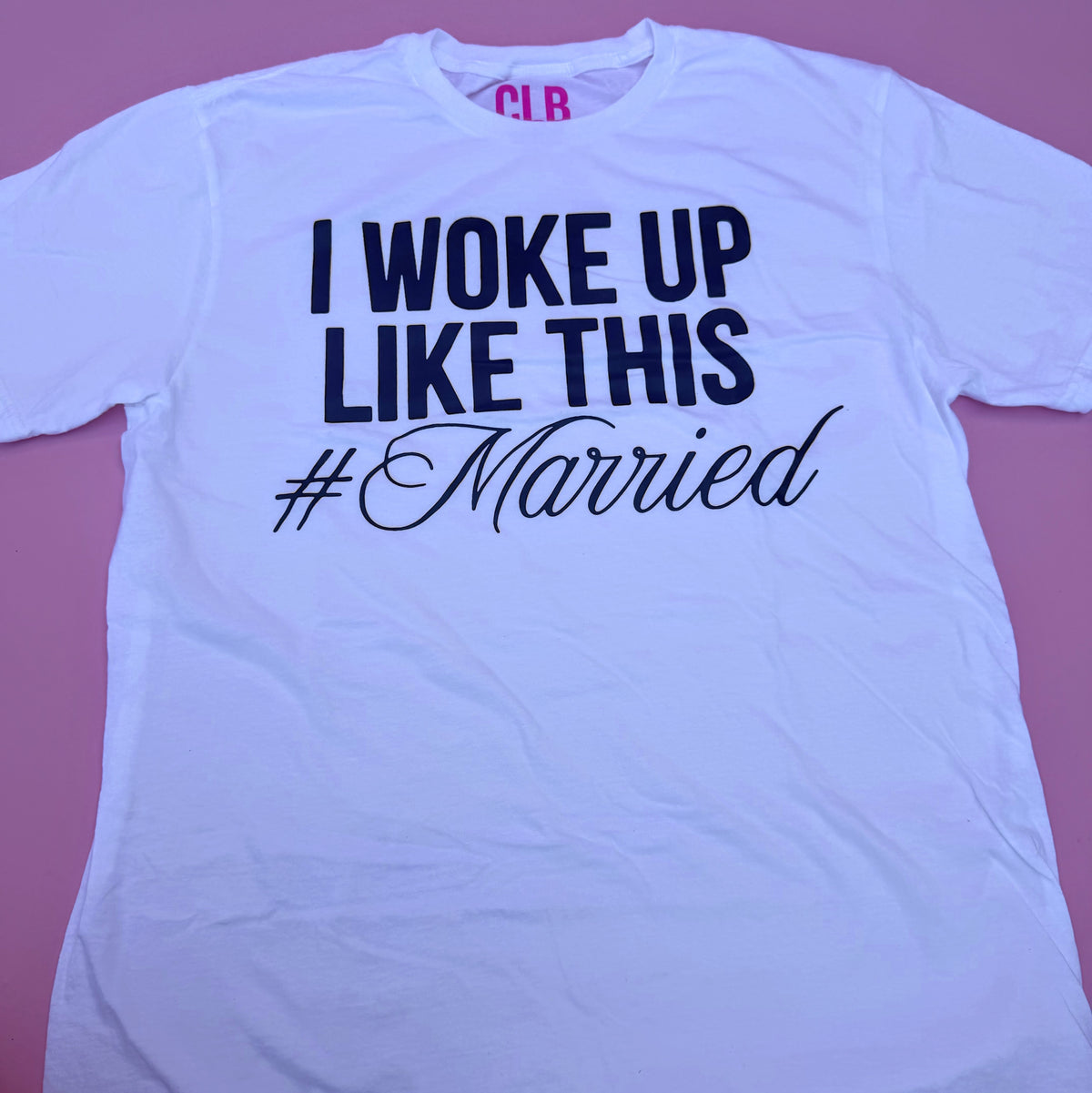 I Woke Up Like This #Married Tee