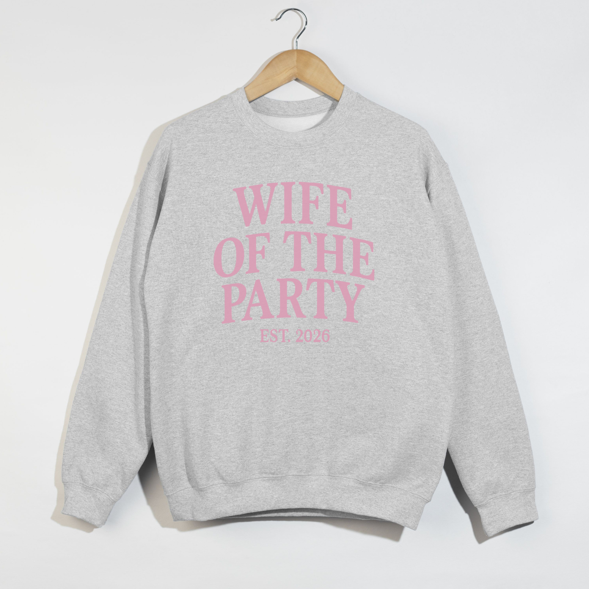 Wife of the Party Crewneck Sweatshirt – Bridal Crewneck, Newlywed Sweatshirt
