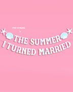 Summer I Turned Married Banner - iridescent banner