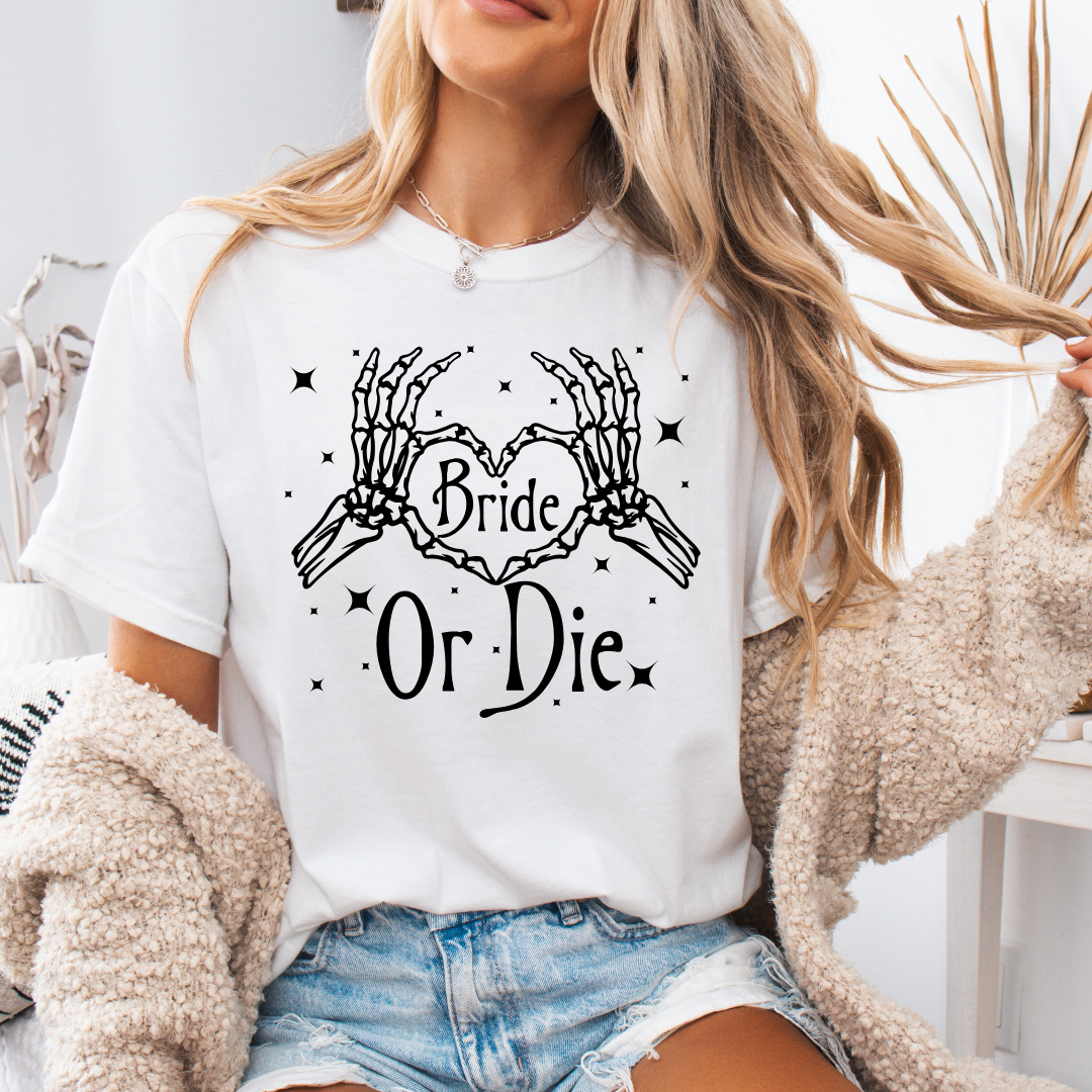 Bride or Di3 tee or seatshirt