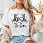 Bride or Di3 tee or seatshirt