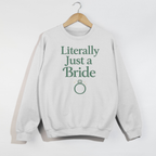 Literally Just a Bride Sweatshirt | Bridal Shower & Bachelorette Outfit