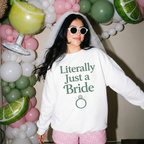 Literally Just a Bride Sweatshirt | Bridal Shower & Bachelorette Outfit