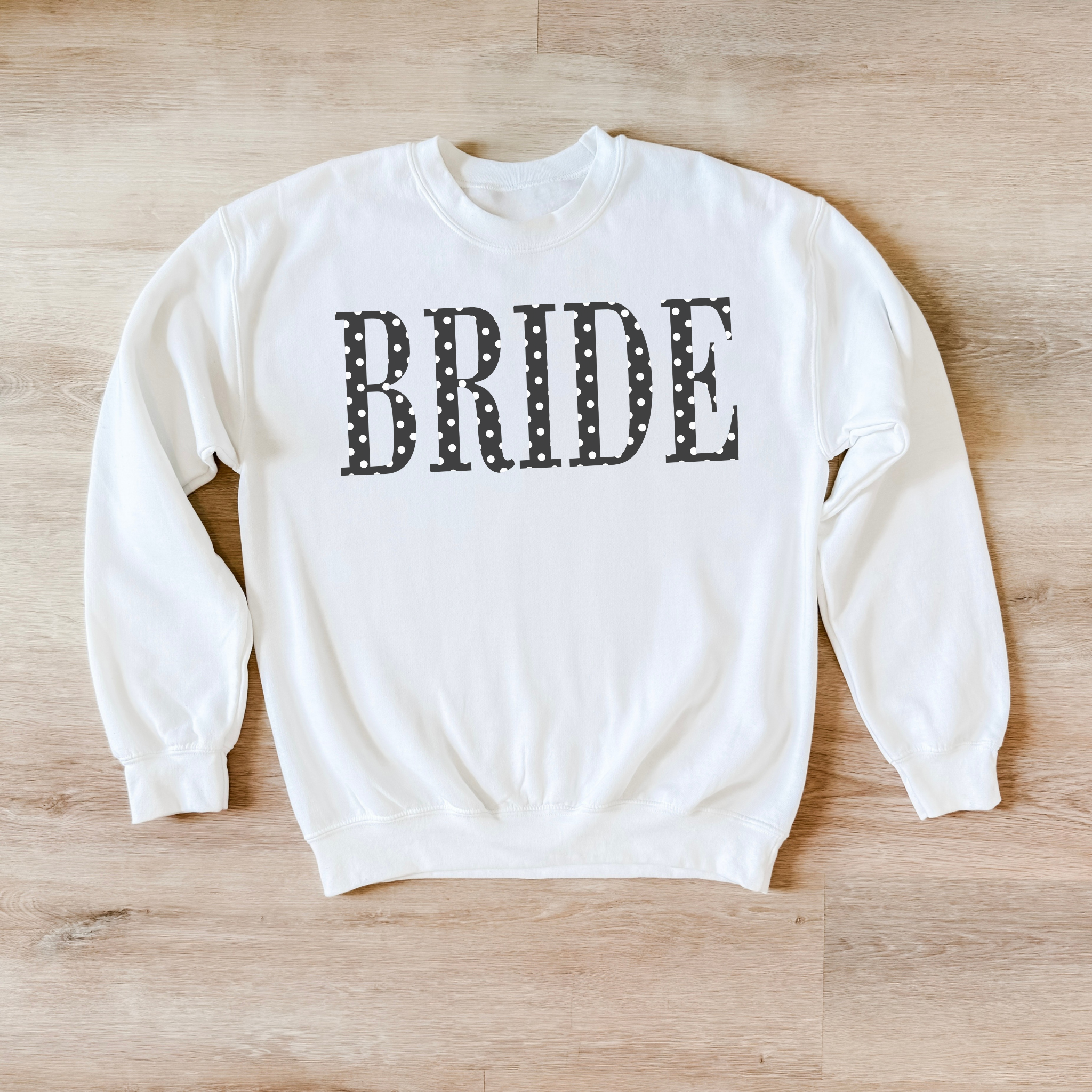BRIDE Polka Dot Crewneck Sweatshirt | Bridal Shower & Engagement Gift | Hey Jude Graphic Tees