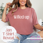 Mauve wifed up graphic tee for brides and wives, perfect for engagement season, newlywed life, and everyday wear