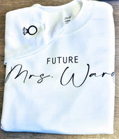Personalized Future Mrs. Sweatshirt for the newly engaged Bride to Be