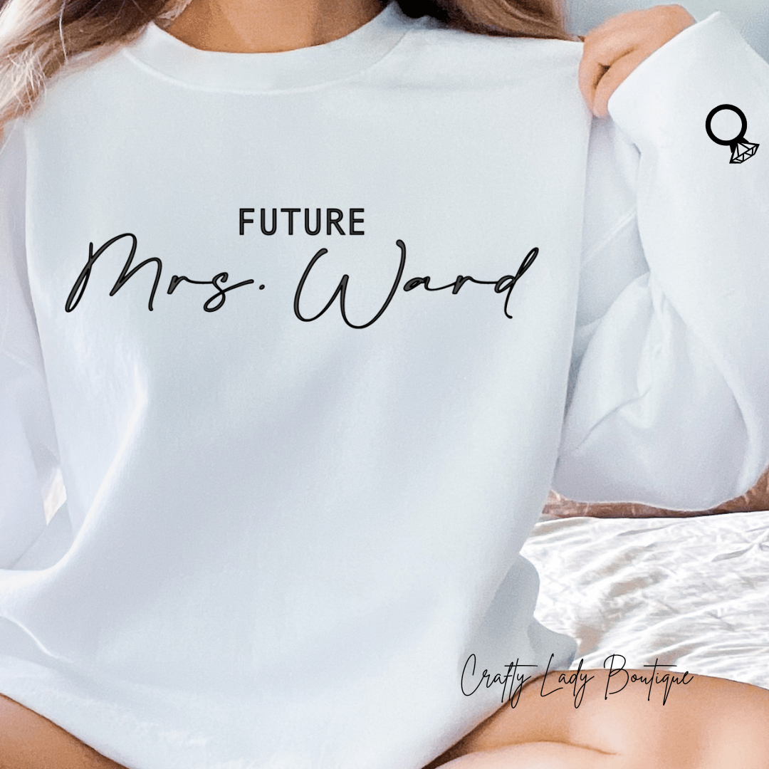 Personalized Future Mrs. Sweatshirt for the newly engaged Bride to Be